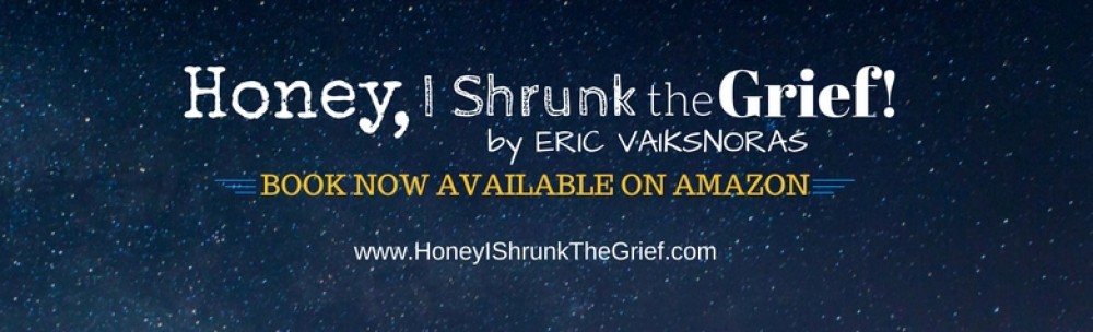 Honey, I Shrunk The Grief!